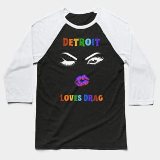 Detroit Loves Drag - Pride (YT) Baseball T-Shirt